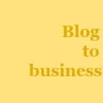 Blog to business